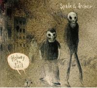 Spade & Archer - Highway to Jail