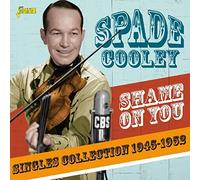 Spade Cooley - Shame On You: Singles Collection 1945-1952
