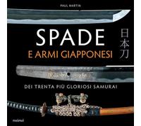 Spade e armi giapponesi dei trenta piu gloriosi samurai - 2023 -