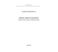 Spade, serti e diademi. Carducci fra poesia e impegno civile