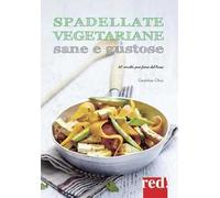 Spadellate vegetariane sane e gustose. 80 ricette per farsi del bene. Ediz. a colori