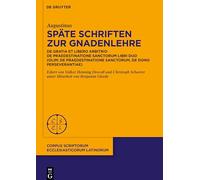 Späte Schriften Zur Gnadenlehre: De Gratia Et Libero Arbitrio; De Praedestinatione Sanctorum Libri Duo; Olim De Praedestinatione Sanctorum, De Dono Perseverantiae: 105