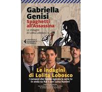 Spaghetti all'assassina. Le indagini di Lolita Lobosco. Vol. 5