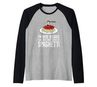 Spaghetti Italian Pasta I'm Just Here For Spaghetti Maglia con Maniche Raglan