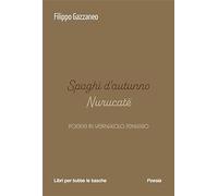 Spaghi d'autunno. Nurucatë. Testo senisaro e italiano