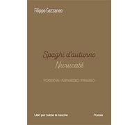 Spaghi d'autunno. Nurucatë. Testo senisaro e italiano