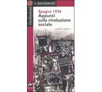 Spagna 1936. Appunti sulla rivoluzione sociale