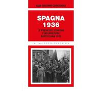 Spagna 1936. Le premesse storiche, l'insurrezione, Barcellona 1937