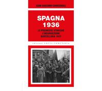 Spagna 1936. Le premesse storiche, l'insurrezione, Barcellona 1937 - Cavic...