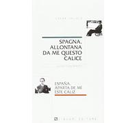 Spagna, allontana da me questo calice