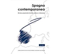 Spagna contemporanea. Rivista semestrale di storia, cultura e istituzioni dell'Istituto di studi storici «Gaetano Salvemini» di Torino (2022) (Vol. 62)