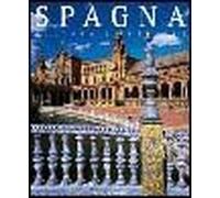 Spagna. Cultura e passione. Ediz. illustrata