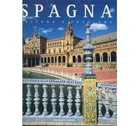 Spagna. Cultura e passione. Ediz. illustrata