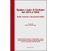 Spagna e Regno di Sardegna dal 1824 al 1860. Studi, inventari e documenti inediti. Con CD Audio