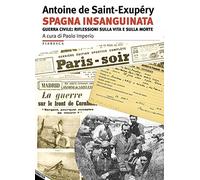 Spagna insanguinata. Guerra civile: riflessioni sulla vita e sulla morte