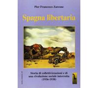 Spagna libertaria storia di collettivizzazioni e di una rivoluzione sociale inte