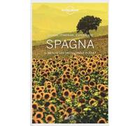 Spagna. Luoghi, itinerari, esperienze. Il meglio secondo Lonely Planet