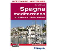 Spagna mediterranea. Da Gibilterra al confine francese