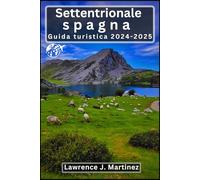 Spagna settentrionale Guida turistica 2024-2025: Suggerimenti essenziali per esplorare i Paesi Baschi e oltre