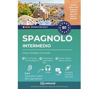 Spagnolo B1 intermedio. Corso completo con audio: Imparare lo spagnolo B1 con testi, audio, video ed esercizi. ideale per lo studio autonomo o con l'insegnante. Preparazione al DELE e SIELE.: 1