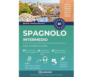 Spagnolo B1 intermedio. Corso completo con audio: Imparare lo spagnolo B1 con testi, audio, video ed esercizi. ideale per lo studio autonomo o con l'insegnante. Preparazione al DELE e SIELE.: 1