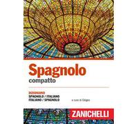 Spagnolo compatto. Dizionario spagnolo-italiano, italiano-spagnolo