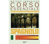 Spagnolo. Corso essenziale. Per capire e parlare con facilità.