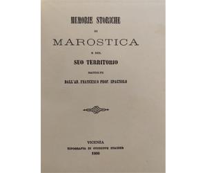 Spagnolo, Francesco. - Memorie storiche di Marostica e del suo territorio.