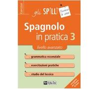 Spagnolo in pratica. Livello avanzato (Vol. 3)