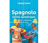 Spagnolo latino americano. Frasario-dizionario