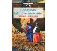 Spagnolo latino americano. Frasario-dizionario