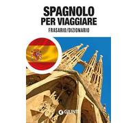 Spagnolo per viaggiare. Frasario, dizionario