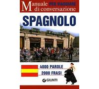 Spagnolo per viaggiare. Manuale di conversazione. Ediz. bilingue