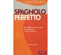 Spagnolo perfetto. Ediz. bilingue