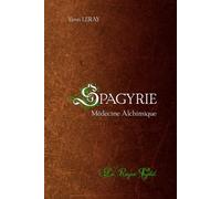 Spagyrie - Médecine Alchimique: Le Règne Végétal