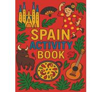 Spain Activity Book: Travel Fun for Kids Ages 3-8: Puzzles, Coloring Pages, and Games to Keep Kids Busy on your holidays!