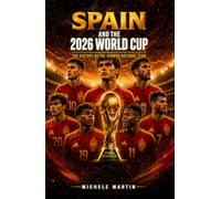 SPAIN AND THE 2026 WORLD CUP: The History of the Spanish National Team
