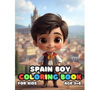 Spain Boy Coloring For Kid Book Age 3-8: 51 Fun and Adorable Spain Boy Illustrations for boys and girls
