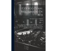 Spain Código Penal Reformado De 1870 (Tascabile)