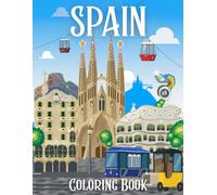 Spain Coloring Book: An Adult and Kids Coloring Book Featuring Spain’s Most Famous Landmarks