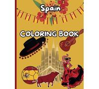 Spain Coloring Book for Kids: Discover Spain's Landmarks, Traditions, and Culture through Coloring Fun!