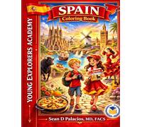 Spain Coloring Book of Kids: Young Explorers Academy | Fun and Educational Coloring Pages for Kids Ages 3-9 Featuring Spanish Landmarks, Culture, Animals, and Famous People
