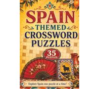 Spain Crossword Book: Spanish Themed Crossword With Easy To Read Text Including Cities, Cuisine And Culture | 6x9 Inches, 70 Pages | 35 Puzzles, Thoughtful Gift For Holidays And Special Occasions