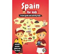 Spain for Kids - Travel Guide and Activity Book: Discover Spanish Culture, History, Cities, and Traditions Through Games, Puzzles, and Fascinating Facts