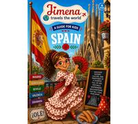 Spain Guide for Kids: Travel, Learn and Discover with Jimena
