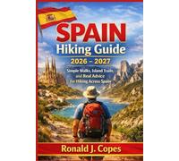 SPAIN Hiking Guide 2026 - 2027: Simple Walks, Island Trails, and Real Advice for Hiking Across Spain