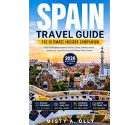 SPAIN TRAVEL GUIDE: The Ultimate Insider Companion
