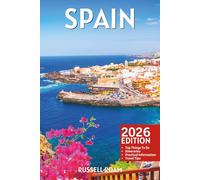 Spain Travel Guide: Top Things to Do, Cities, Beaches, Itineraries, Maps, Hotels, Restaurants & Practical Travel Tips
