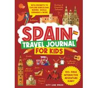 Spain Travel Journal for Kids: 100+ Page Interactive Adventure Diary with Prompts to Explore Madrid, Barcelona, Valencia & More