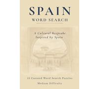Spain Word Search: 55 Medium-Difficulty Word Search Puzzles for Adults Featuring Spanish Culture, Food, Cities & Landscapes